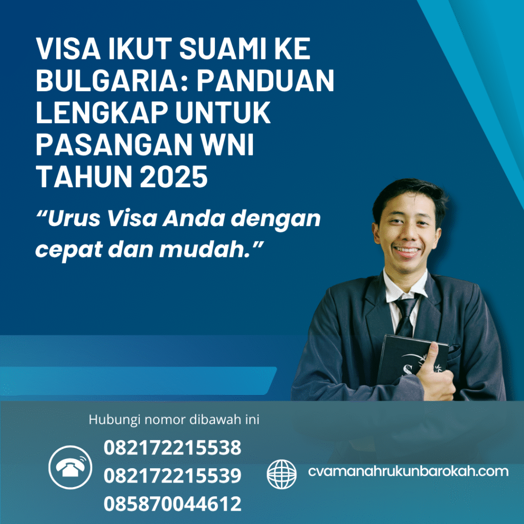 Visa Ikut Suami ke Bulgaria Panduan Lengkap untuk Pasangan WNI Tahun 2025 Visa ikut suami ke bulgaria panduan lengkap untuk pasangan wni tahun 2025