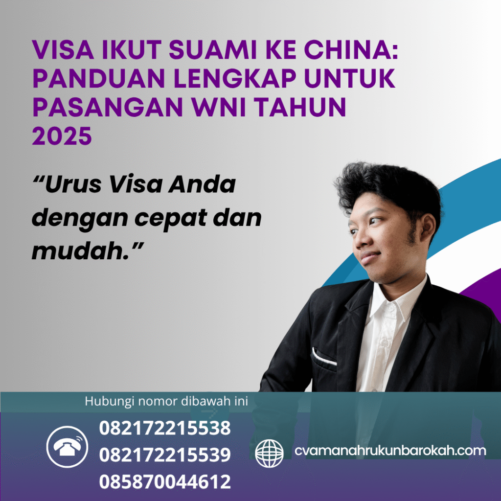 Visa Ikut Suami ke China Panduan Lengkap untuk Pasangan WNI Tahun 2025 Visa ikut suami ke china panduan lengkap untuk pasangan wni tahun 2025