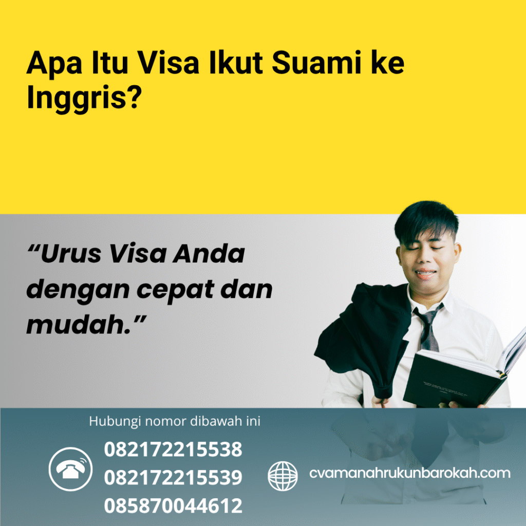 Apa Itu Visa Ikut Suami ke Inggris Apa itu visa ikut suami ke inggris