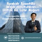 Apakah apostille wajib dibutuhkan untuk ke luar negeri