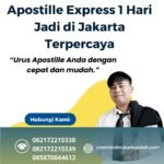 Apostille express 1 hari jadi di jakarta terpercaya