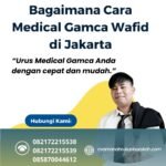 Bagaimana cara medical gamca wafid di jakarta