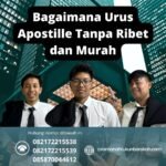 Bagaimana urus apostille tanpa ribet dan murah