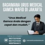 Bagaimana urus medical gamca wafid di jakarta
