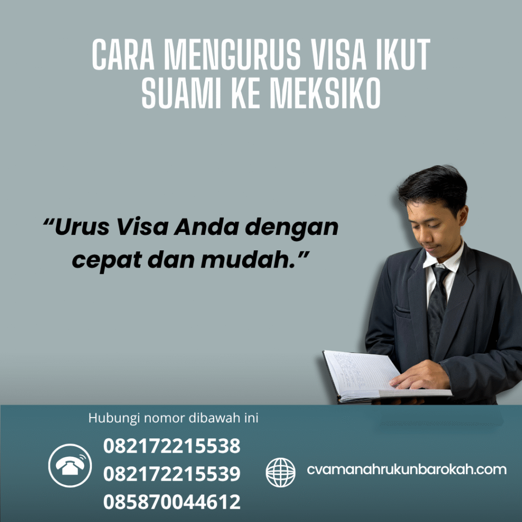 Cara Mengurus Visa Ikut Suami ke Meksiko Cara mengurus visa ikut suami ke meksiko
