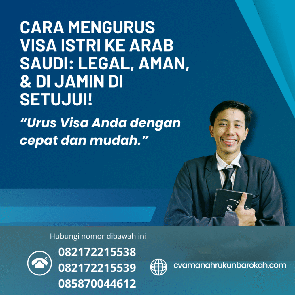 Cara Mengurus Visa Istri ke Arab Saudi Legal, Aman, & Di jamin Di setujui! Cara mengurus visa istri ke arab saudi legal, aman, & di jamin di setujui!