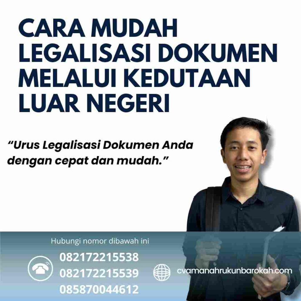 Cara mudah legalisasi dokumen melalui kedutaan luar negeri