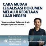 Cara mudah legalisasi dokumen melalui kedutaan luar negeri