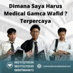Dimana saya harus medical gamca wafid terpercaya