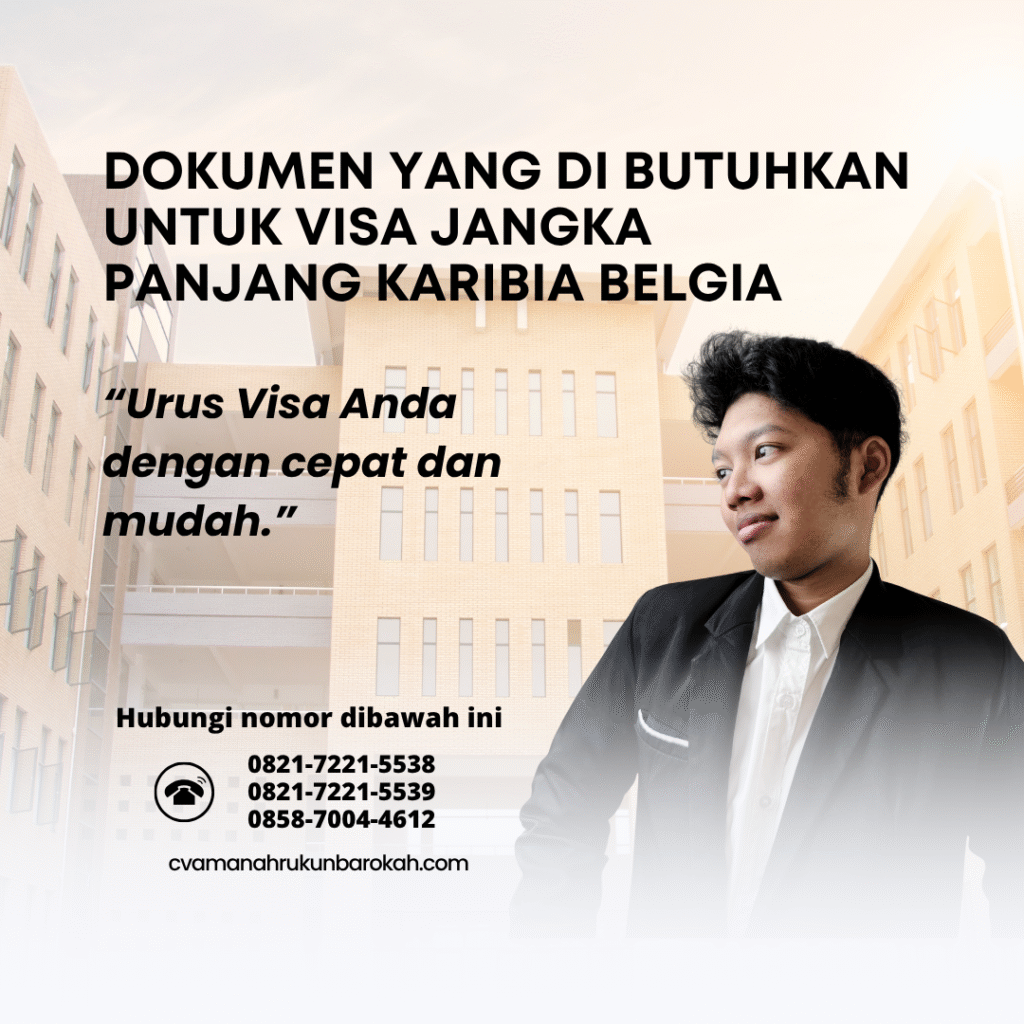 Dokumen yang Di butuhkan untuk Visa Jangka Panjang Karibia Belgia Dokumen yang di butuhkan untuk visa jangka panjang karibia belgia