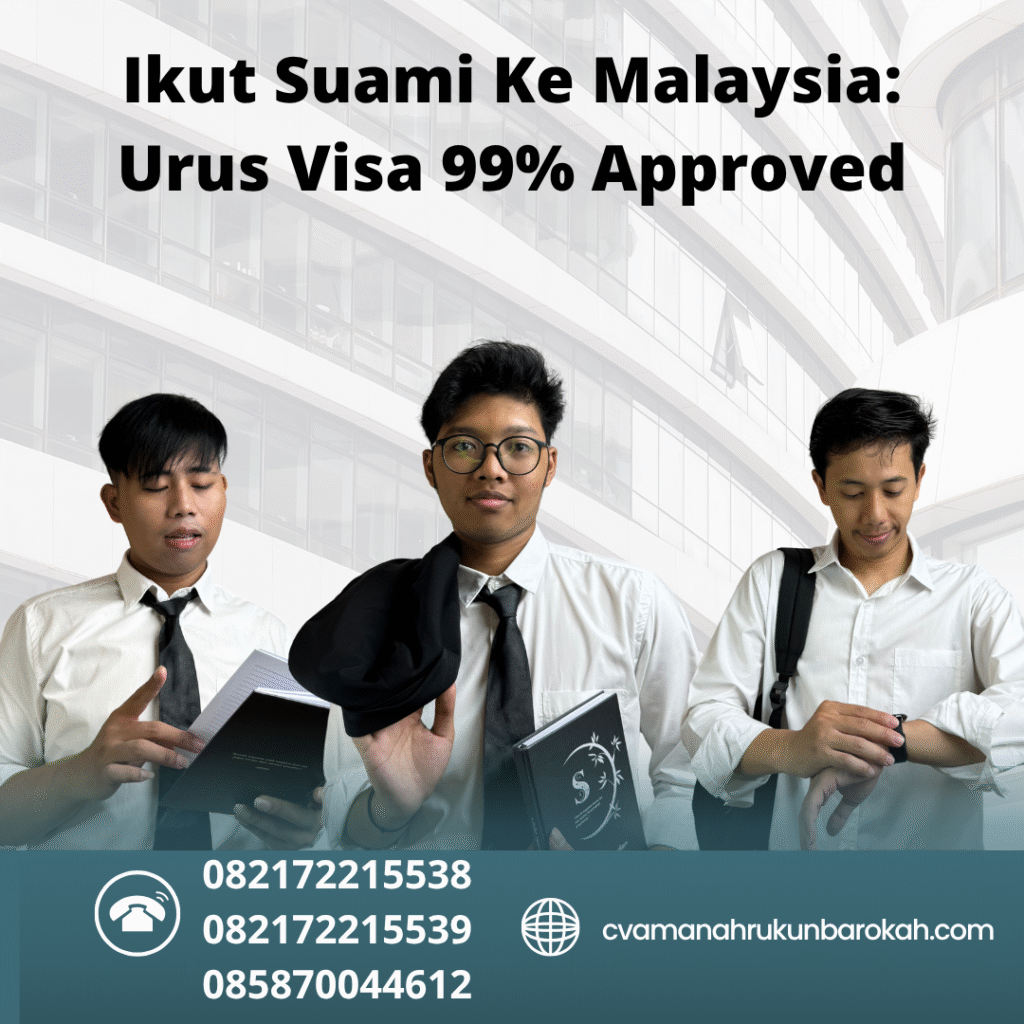 Ikut suami ke malaysia urus visa 99% approved
