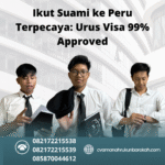 Ikut suami ke peru terpecaya urus visa 99% approved
