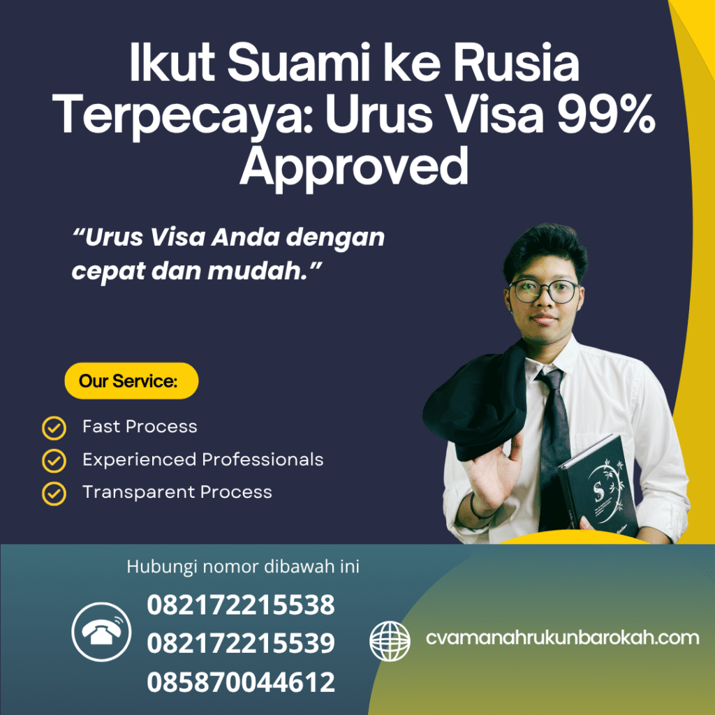 Ikut suami ke rusia terpecaya urus visa 99% approved