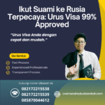 Ikut suami ke rusia terpecaya urus visa 99% approved