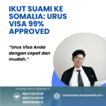 Ikut suami ke somalia urus visa 99% approved
