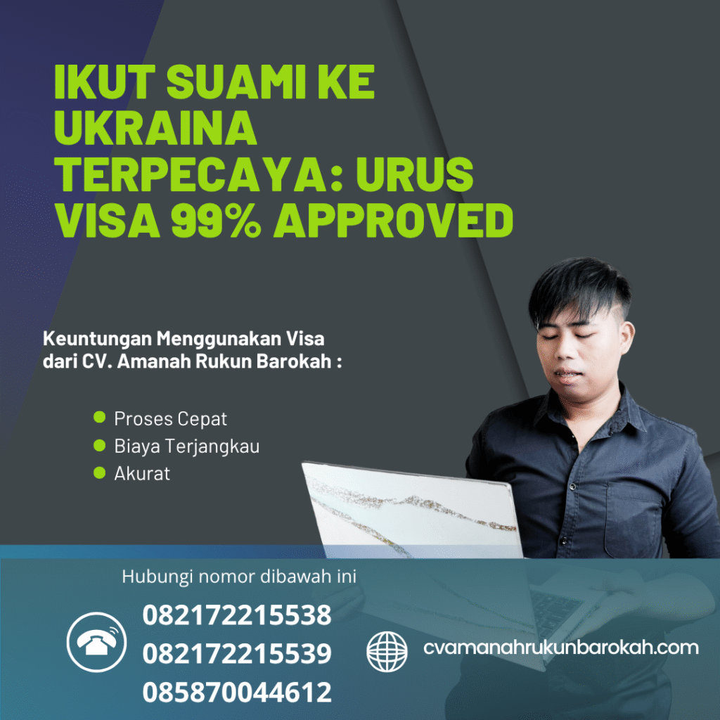 Ikut suami ke ukraina terpecaya urus visa 99% approved