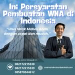 Ini persyaratan pembuatan wna di indonesia