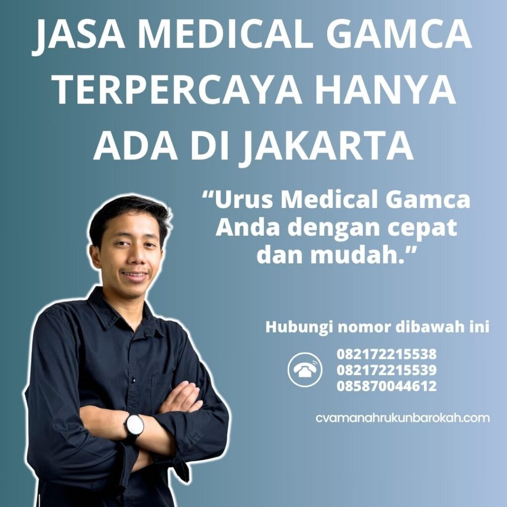 Jasa medical gamca terpercaya hanya ada di jakarta