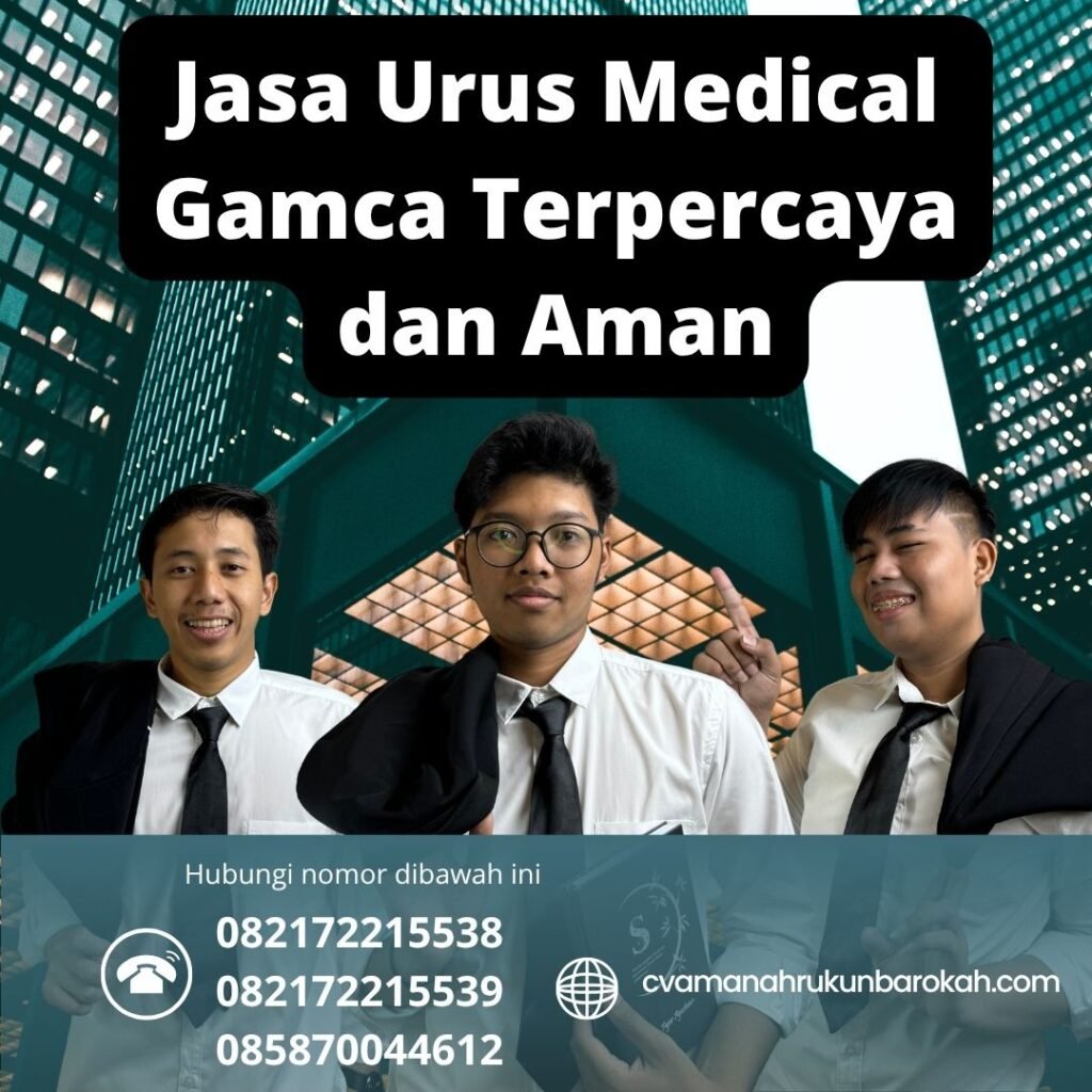 Jasa urus medical gamca terpercaya dan aman