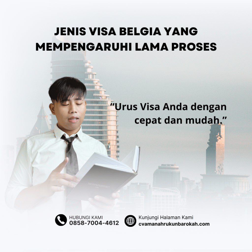 Jenis visa belgia yang mempengaruhi lama proses