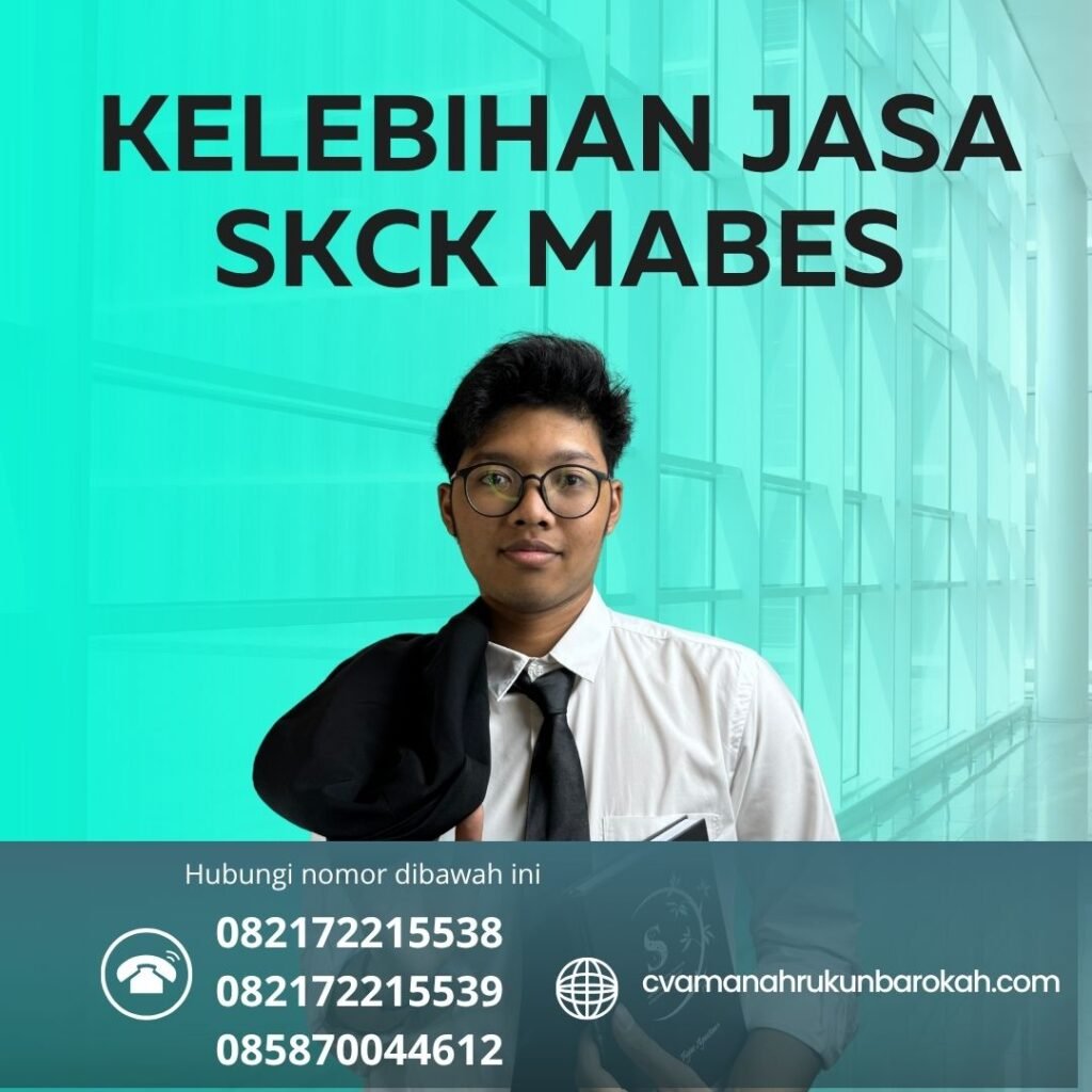 Kelebihan Jasa SKCK MABES Kelebihan jasa skck mabes