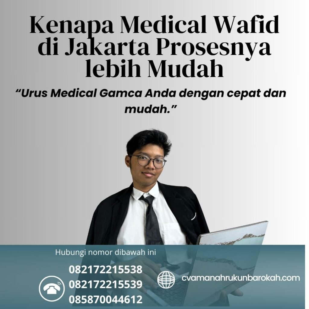 Kenapa medical wafid di jakarta prosesnya lebih mudah
