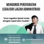 Mengurus persyaratan legalisir ijazah administrasi