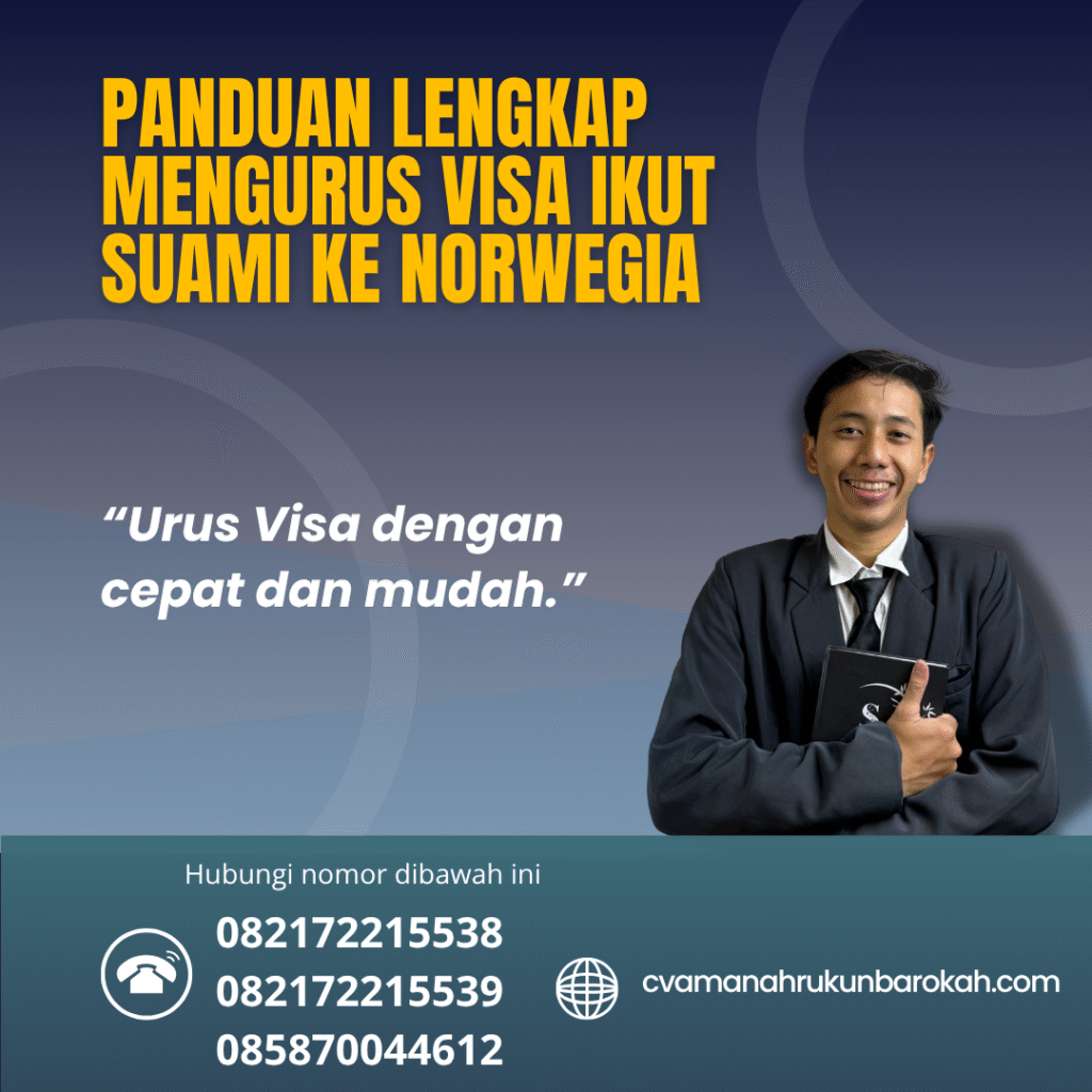 Panduan Lengkap Mengurus Visa Ikut Suami ke Norwegia Panduan lengkap mengurus visa ikut suami ke norwegia