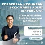 Perbedaan kegunaan skck mabes polri terpercaya