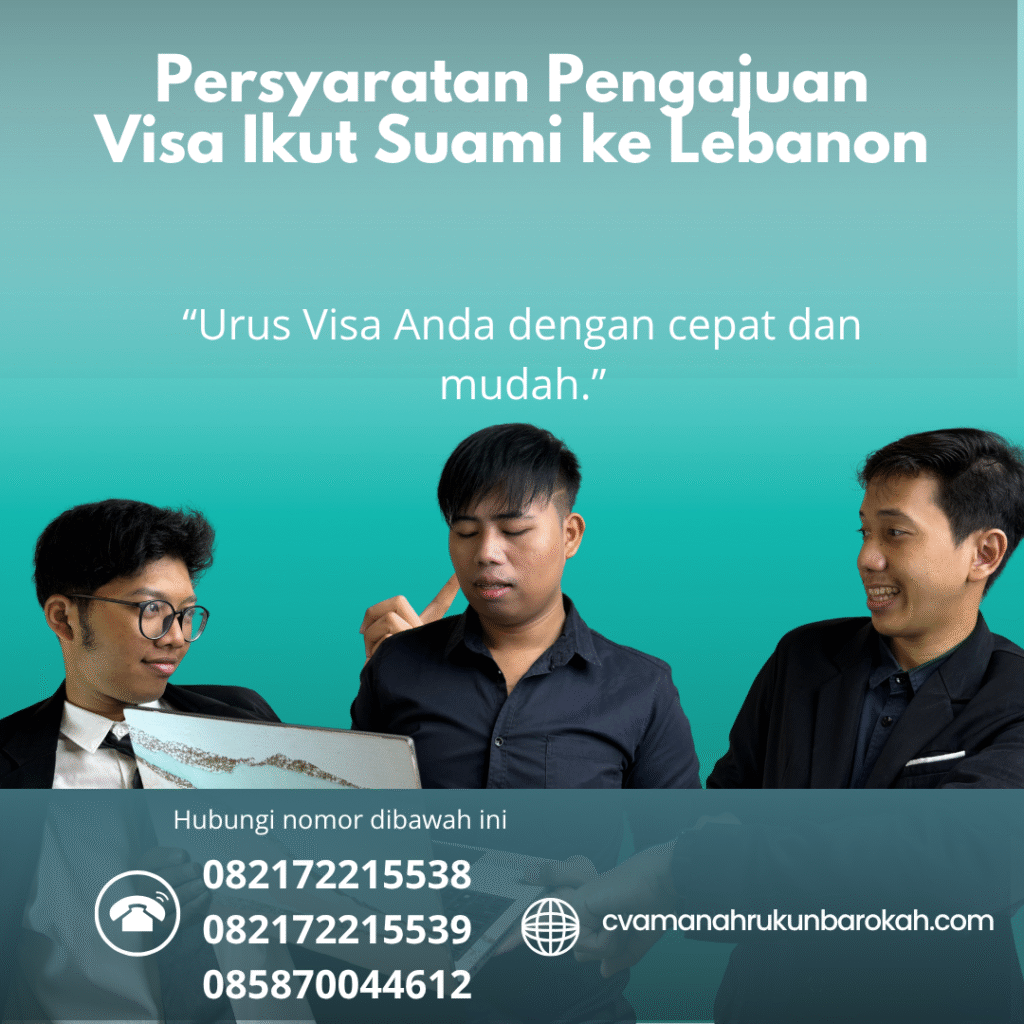 Persyaratan Pengajuan Visa Ikut Suami ke Lebanon Persyaratan pengajuan visa ikut suami ke lebanon