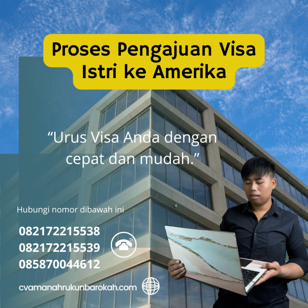 Proses Pengajuan Visa Istri ke Amerika Proses pengajuan visa istri ke amerika