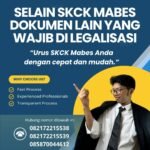 Selain skck mabes dokumen lain yang wajib di legalisasi
