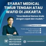Syarat medical timur tengah atau wafid di jakarta
