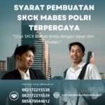 Syarat pembuatan skck mabes polri terpercaya