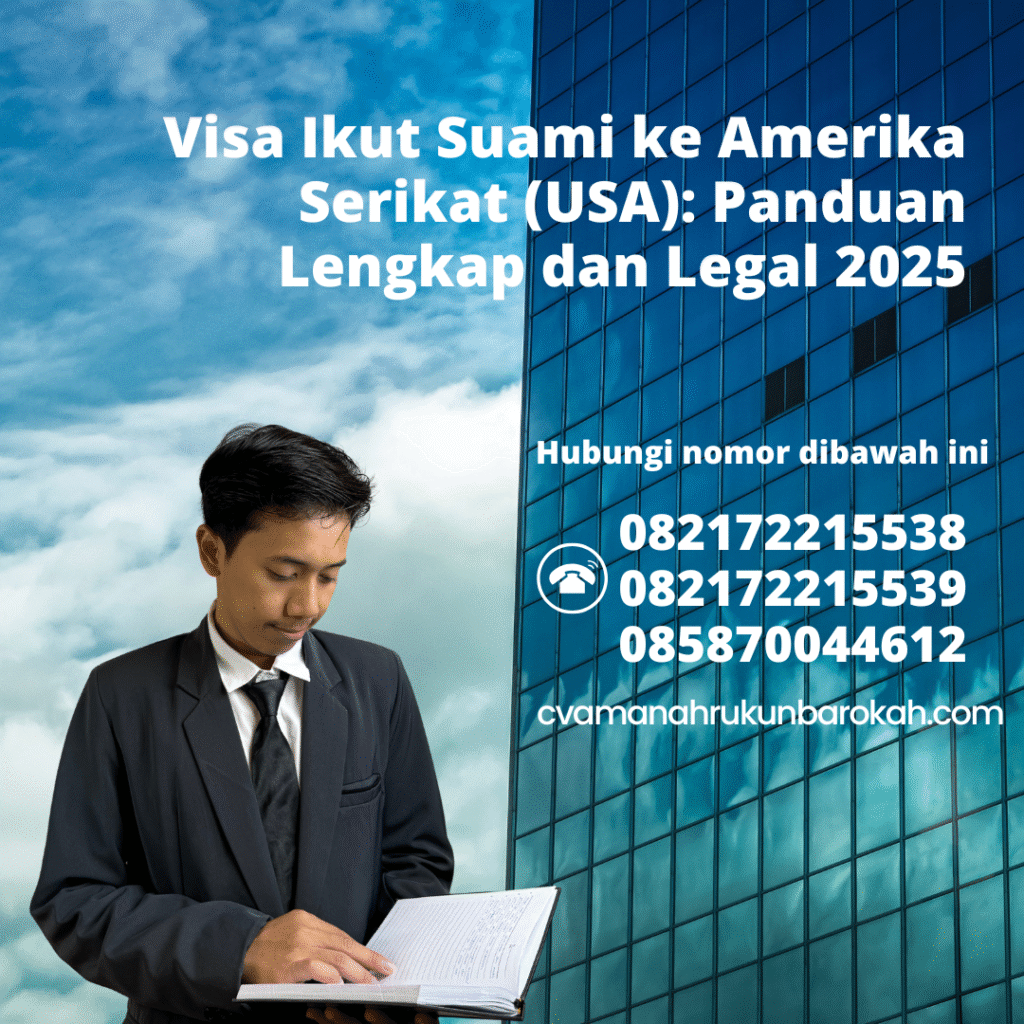 Visa Ikut Suami ke Amerika Serikat (USA) Panduan Lengkap dan Legal 2025 Visa ikut suami ke amerika serikat (usa) panduan lengkap dan legal 2025