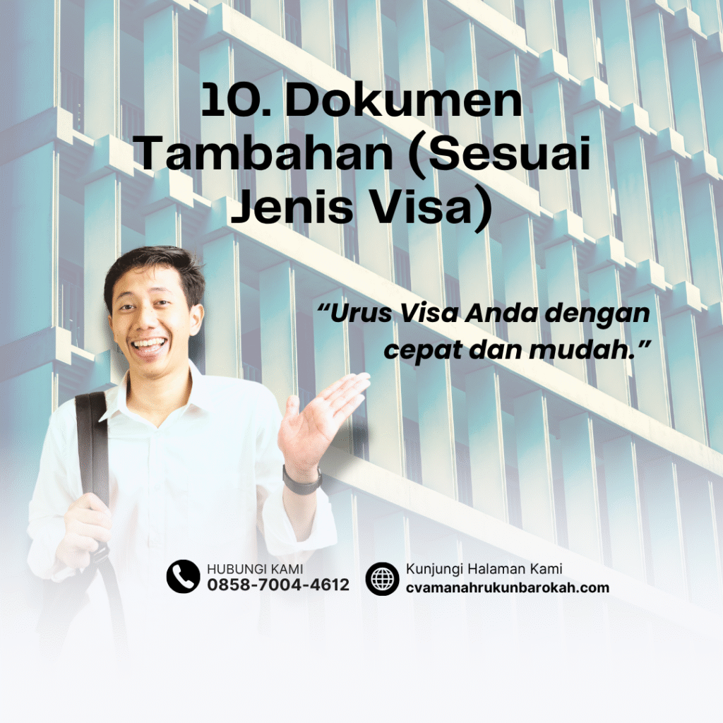10. Dokumen Tambahan (Sesuai Jenis Visa) 10. dokumen tambahan (sesuai jenis visa)