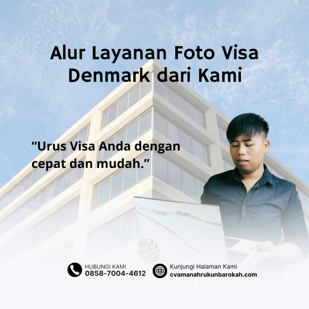 Alur Layanan Foto Visa Denmark dari Kami Alur layanan foto visa denmark dari kami
