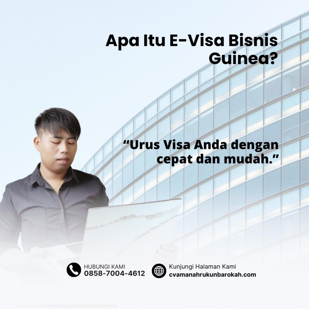 Apa Itu E-Visa Bisnis Guinea Apa itu e visa bisnis guinea