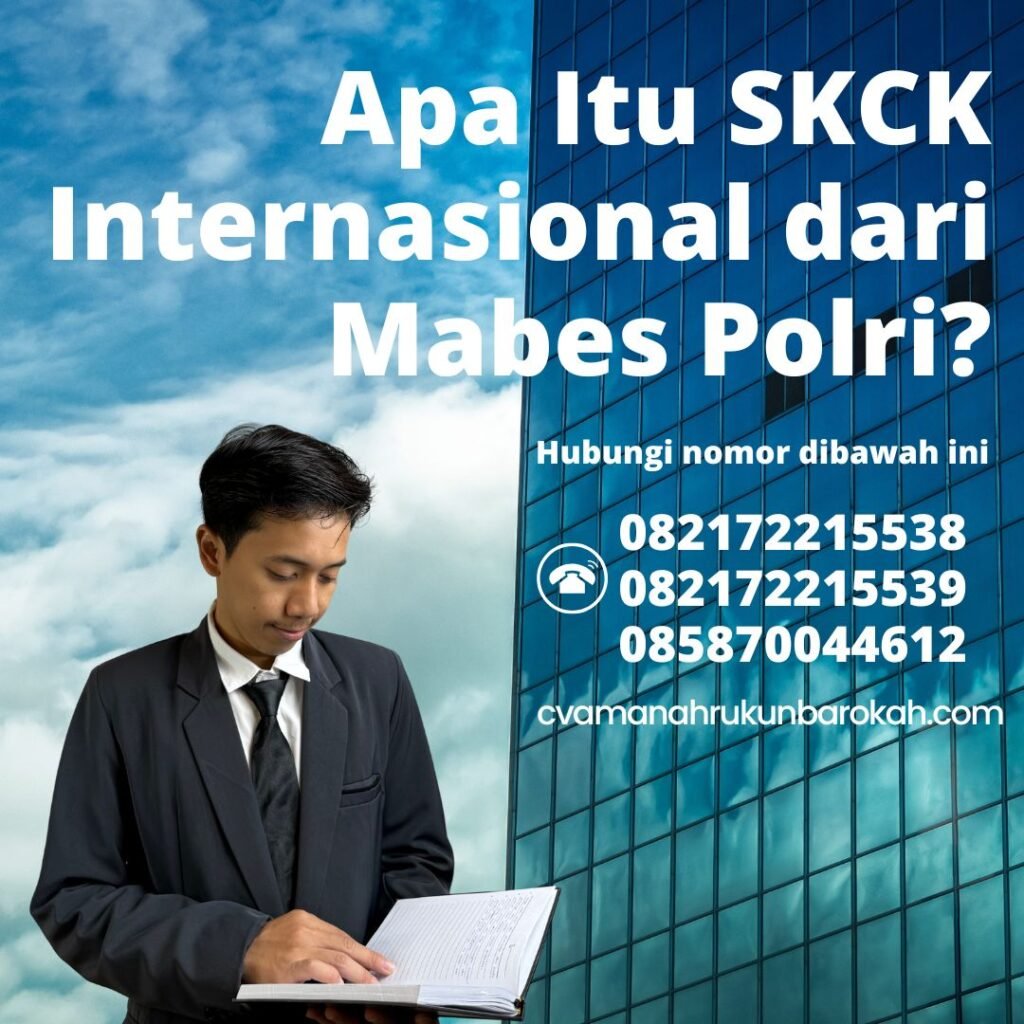 Apa Itu SKCK Internasional dari Mabes Polri Apa itu skck internasional dari mabes polri