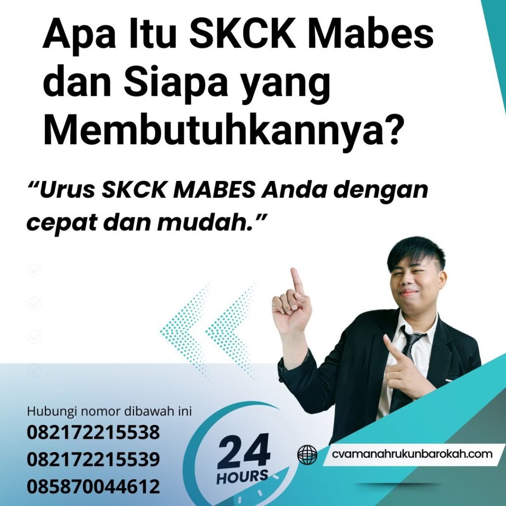 Apa itu skck mabes dan siapa yang membutuhkannya