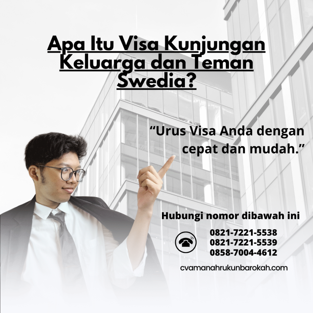 Apa Itu Visa Kunjungan Keluarga dan Teman Swediayang Wajib Mengurus Visa Ini Apa itu visa kunjungan keluarga dan teman swediayang wajib mengurus visa ini