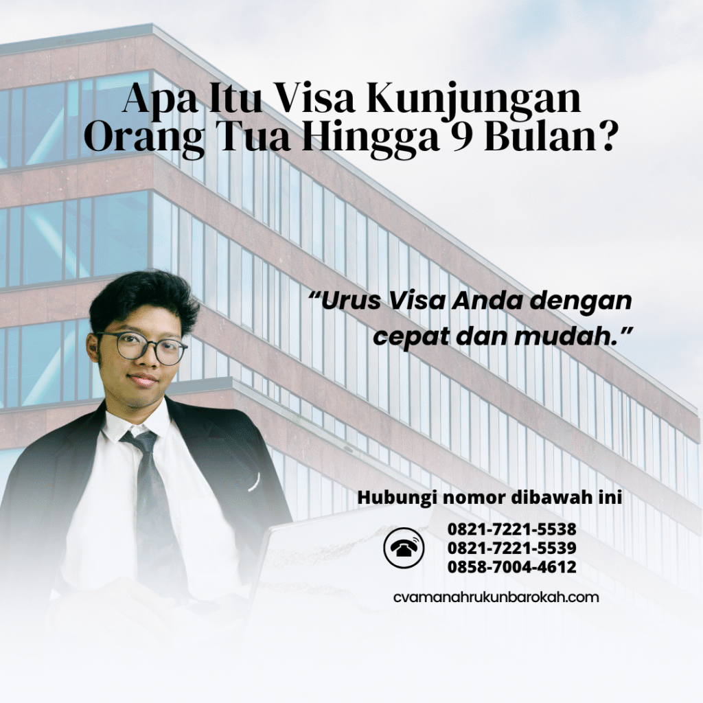 Apa itu visa kunjungan orang tua hingga 9 bulan