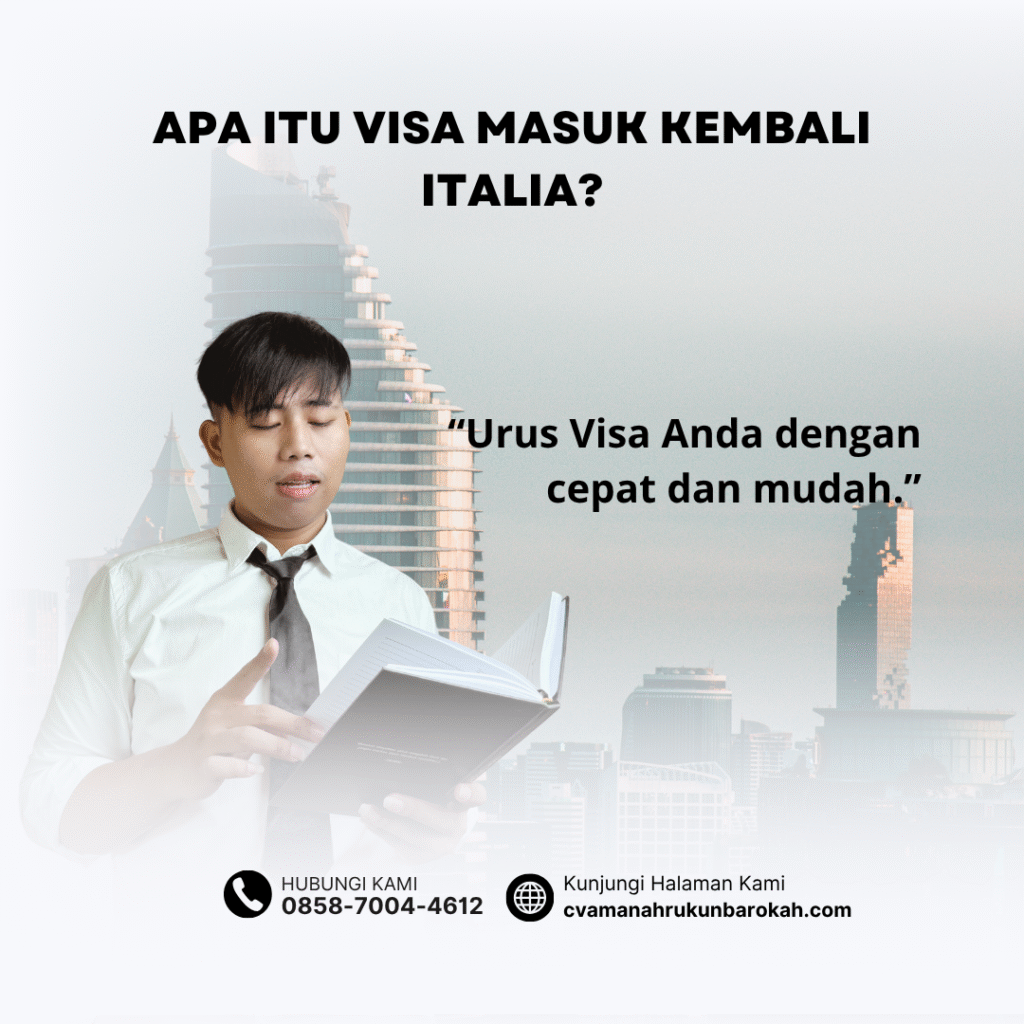 Apa itu visa masuk kembali italiamemilih jasa kamiitu visa tujuan keagamaan jangka panjang ke italiacv. amanah rukun barokah di percaya banyak klienlama waktu pengerjaan e visa azerbaijan