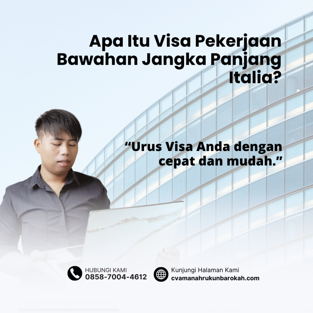 Apa Itu Visa Pekerjaan Bawahan Jangka Panjang ItaliaItu Visa Tujuan Keluarga Italia dengan Warga Uni EropaItu Visa Tujuan Keluarga Italia dengan Warga Uni Eropa Apa itu visa pekerjaan bawahan jangka panjang italiaitu visa tujuan keluarga italia dengan warga uni eropaitu visa tujuan keluarga italia dengan warga uni eropa