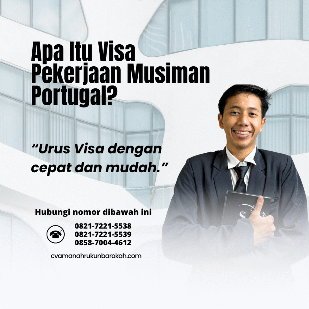 Apa Itu Visa Pekerjaan Musiman Portugal Apa itu visa pekerjaan musiman portugal