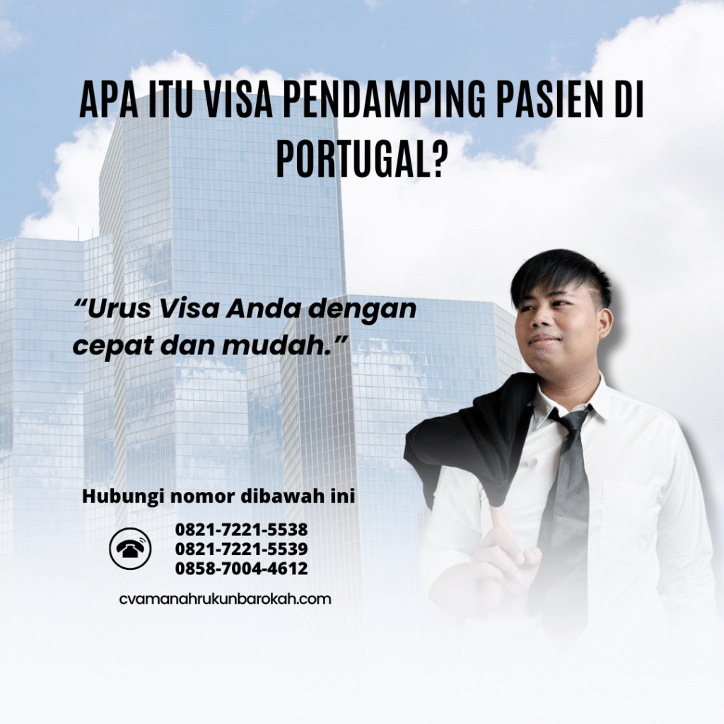 Apa Itu Visa Pendamping Pasien di Portugal Apa itu visa pendamping pasien di portugal