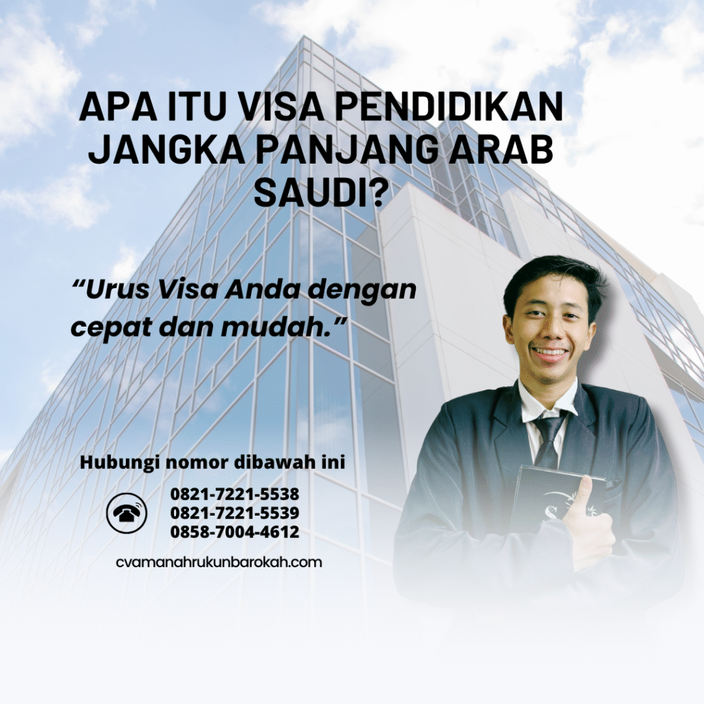 Apa Itu Visa Pendidikan Jangka Panjang Arab Saudi Apa itu visa pendidikan jangka panjang arab saudi