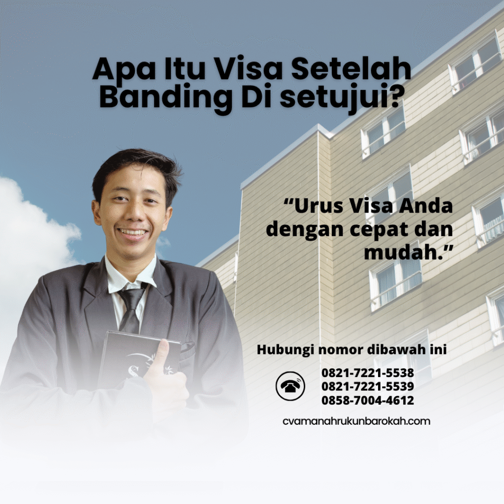 Apa itu visa setelah banding di setujuivisa kunjungan keluargateman ke belanda