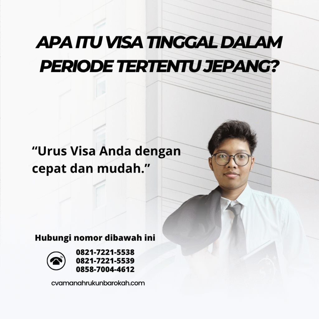 Apa itu visa tinggal dalam periode tertentu jepang