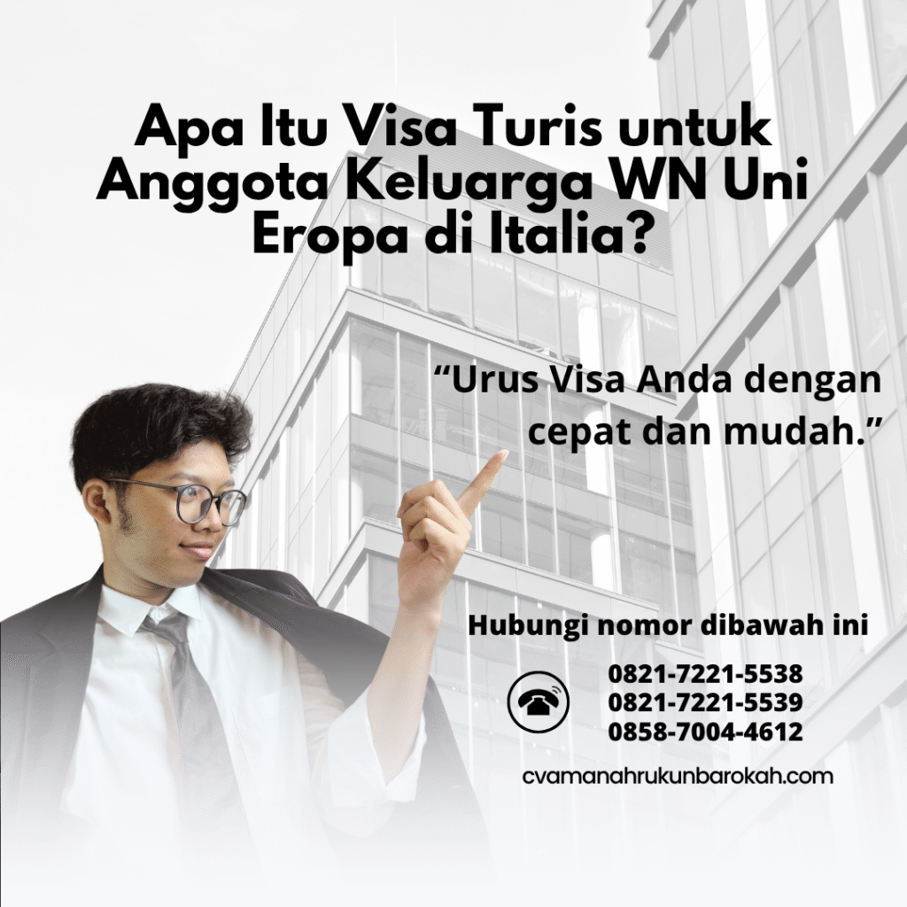 Apa Itu Visa Turis untuk Anggota Keluarga WN Uni Eropa di Italia Layanan Kami Apa itu visa turis untuk anggota keluarga wn uni eropa di italia layanan kami